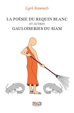 Télécharger le livre :  La poésie du requin blanc et autres gauloiseries du Siam