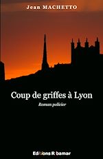 Télécharger le livre :  Coup de griffes à Lyon