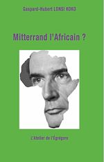 Télécharger le livre :  Mitterrand l'Africain ?