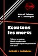Télécharger le livre :  Écoutons les Morts - Visions et incarnations. Identification des esprits. Etude critique et preuves expérimentales de la survie [édition intégrale revue et mise à jour]