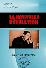 Télécharger le livre :  La Nouvelle Révélation [édition intégrale revue et mise à jour]