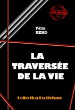 Télécharger le livre :  La traversée de la vie  [édition intégrale revue et mise à jour]