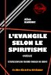 Télécharger le livre :  L'évangile selon le spiritisme [édition intégrale revue et mise à jour]