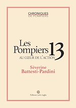 Télécharger le livre :  Les Pompiers 13 au cœur de l'action