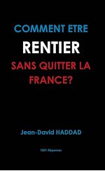 Télécharger le livre :  Comment être rentier sans quitter la France