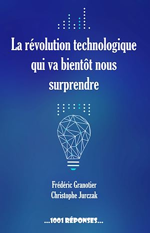 Téléchargez le livre :  La révolution technologique qui va bientôt nous surprendre