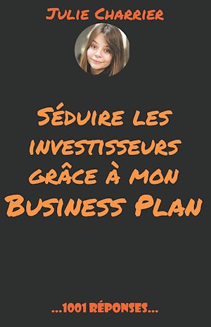 Téléchargez le livre :  Séduire les investisseurs grâce à mon Business Plan