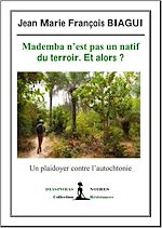 Télécharger le livre :  Mademba n'est pas un natif du terroir. Et alors ?