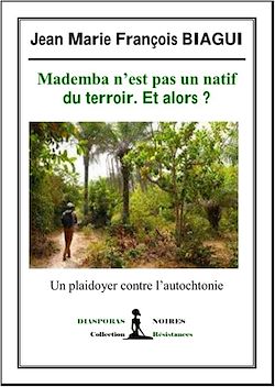 Télécharger le livre :  Mademba n'est pas un natif du terroir. Et alors ?