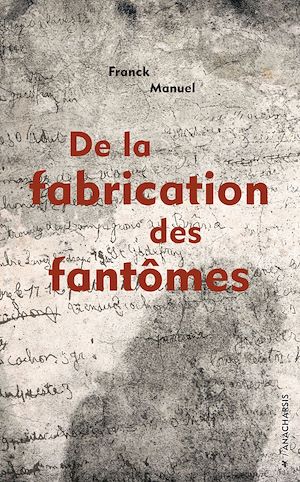 Download the eBook: De la fabrication des fantômes