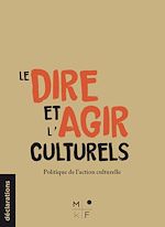 Télécharger le livre :  Le Dire et l'Agir culturels