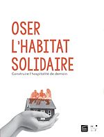Télécharger le livre :  Oser l'habitat solidaire