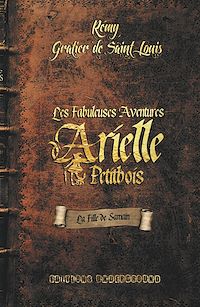 Télécharger le livre :  Les Fabuleuses Aventures d'Arielle Petitbois