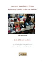 Télécharger le livre :  Comment les maisons d'édition choisissent-elles les auteurs de demain ?