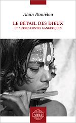 Télécharger le livre :  Le bétail des dieux et autres contes gangétiques