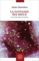 Télécharger le livre :  La fantaisie des dieux et l’aventure humaine
