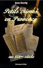 Télécharger le livre :  Petits crimes en Provence au XIXe siècle - Nouvelles