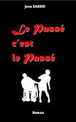 Télécharger le livre :  Le passé c'est le passé