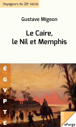 Télécharger le livre :  Le Caire, le Nil et Memphis