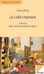 Télécharger le livre :  Le Café-chantant. Trois contes arabes