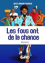 Télécharger le livre :  Les fous ont de la chance