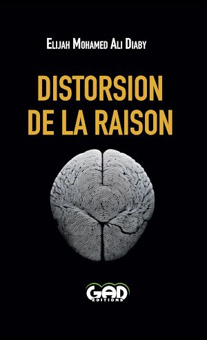 Téléchargez le livre :  Distorsion de la raison