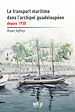 Télécharger le livre :  Le transport maritime dans l’archipel guadeloupe´en depuis 1930