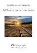 Télécharger le livre :  À l'heure du dernier train