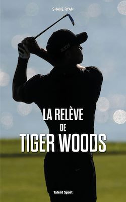 Télécharger le livre :  La relève de Tiger Woods