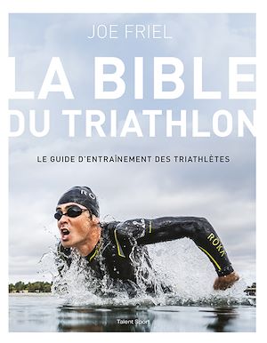 LA BIBLE DU TRIATHLON