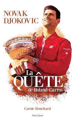 Télécharger le livre :  Novak Djokovic - La Quête de Roland-Garros
