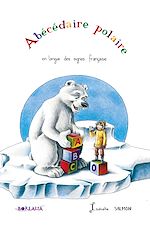 Télécharger le livre :  ABÉCÉDAIRE POLAIRE EN LANGUE DES SIGNES FRANÇAISE