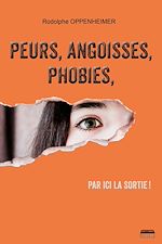 Télécharger le livre :  Peurs, angoisses, phobies, par ici la sortie !