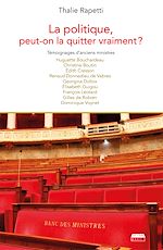 Télécharger le livre :  La politique, peut-on la quitter vraiment ?