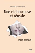 Télécharger le livre :  Une vie heureuse et réussie