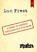 Télécharger le livre :  L'excès de bonheur nuit gravement à la santé