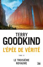 Download this eBook L'Épée de vérité, T13 : Le Troisième royaume
