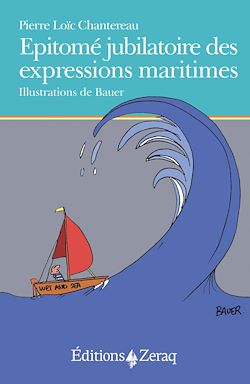 Télécharger le livre :  Epitomé jubilatoire des expressions maritimes