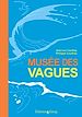 Télécharger le livre :  Musée des Vagues