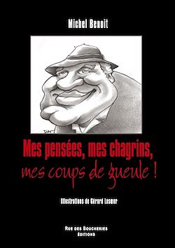 Télécharger le livre :  Mes pensées, mes chagrins, mes coups de gueule !