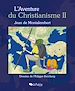 Télécharger le livre :  L'Aventure du Christianisme II