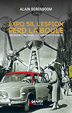 Télécharger le livre :  Expo 58, l'espion perd la boule