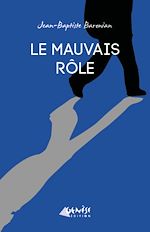 Télécharger le livre :  Le mauvais rôle