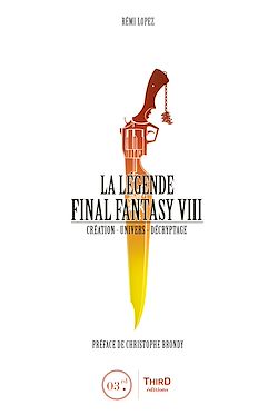 Télécharger le livre :  La Légende Final Fantasy VIII