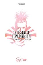 Télécharger le livre :  The Legend of Final Fantasy VI