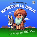 Télécharger le livre :  Les petites folies de Nasreddin le Hodja