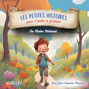 Téléchargez le livre :  Les petites histoires pour t'aider à grandir