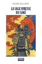 Télécharger le livre :  La sage ivresse du saké