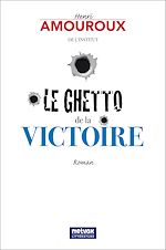 Télécharger le livre :  Le Ghetto de la victoire