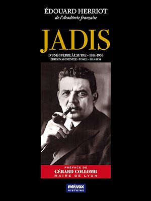 Téléchargez le livre :  Jadis, d'une guerre à l'autre – 1914-1936 – Tome I – 1914-1934